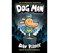 Dog Man: A Graphic Novel (Dog Man #1): From the Creator of Captain Underpants (Volume 1)