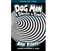 Dog Man: A Sprinkle in Time: A Graphic Novel (Dog Man #15): From the Creator of Captain Underpants