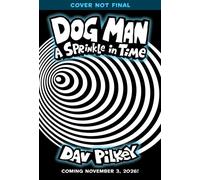 Dog Man: A Sprinkle in Time: A Graphic Novel (Dog Man #15): From the Creator of Captain Underpants - Dav Pilkey - Graphix - ebook (ePub) - Livre