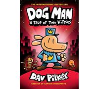 Dog Man: A Tale of Two Kitties: A Graphic Novel (Dog Man #3): From the Creator of Captain Underpants