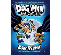 Dog Man And Cat Kid: A Graphic Novel (Dog Man #4): From The Creator Of Captain Underpants