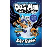 Dog Man and Cat Kid: A Graphic Novel (Dog Man #4): From the Creator of Captain Underpants (Volume 4)