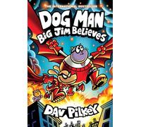 Dog Man: Big Jim Believes: A Graphic Novel (Dog Man #14): From the Creator of Captain Underpants (Volume 14)