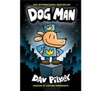 Dog Man From the Creator of Captain Underpants Dog Man 1 Library Edition 1 by Dav Pilkey Dav Pilkey (Auteur)