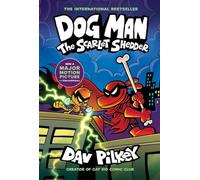 Dog Man: The Scarlet Shedder: A Graphic Novel (Dog Man #12): From the Creator of Captain Underpants (Volume 12)