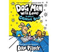 Dog Man with Love: The Official Coloring Book