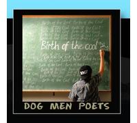 Dog Men Poets - Birth of The Cool