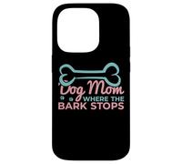 Dog Mom Where The Bark Stops Housedog Coque pour iPhone 14 Pro