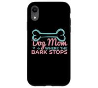 Dog Mom Where The Bark Stops Housedog Coque pour iPhone XR