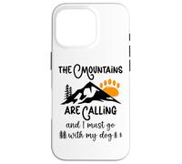 Dog Mountains are Calling I Must Go Hiking Dogs Take a Hike Coque pour iPhone 16 Pro