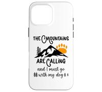 Dog Mountains are Calling I Must Go Hiking Dogs Take a Hike Coque pour iPhone 16 Pro Max