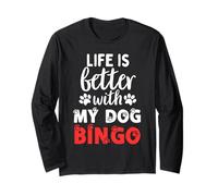 Dog Name Bingo La vie est meilleure avec mon chien nommé Bingo Manche Longue