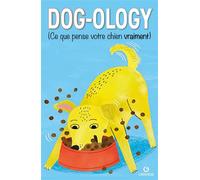 Dog-ology Ce que pense vraiment votre chien - Felix Osborne - Gremese - broché - Guide