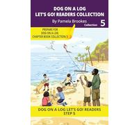 Dog On A Log Let's GO! Readers Collection 5: Short Decodable Books Prepare Students for Reading DOG ON A LOG Decodable Chapter Books. For Beginning ... with Dyslexia. (Step 5 Magic/Silent e)