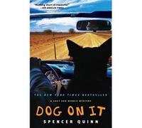 Dog on It, Chet and Bernie Mysteries Spencer Quinn (Auteur)