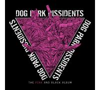 Dog Park Dissidents - The Pink and Black Album (Pink/Black Splattered VI
