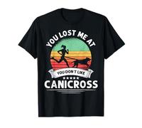 Dog Running You Lost Me at You Don't Like Canicross T-Shirt