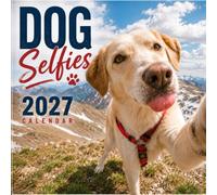 Dog Selfies 2027 Calendar: Funny Dog Photo Scenes