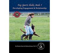 Dog Sports Skills, Book 1: Developing Engagement and Relationship