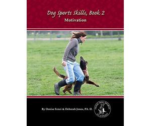 Dog Sports Skills, Book 2: Motivation