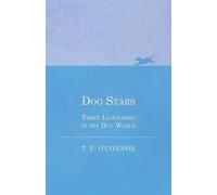Dog Stars - Three Luminaries In The Dog World