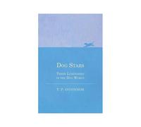 Dog Stars - Three Luminaries In The Dog World