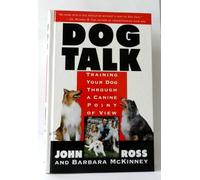 Dog Talk: Training Your Dog Through a Canine Point of View
