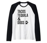 Dog Tequila,Drink Tequila Pet Dogs,Tacos Tequila and Dogs Manche Raglan