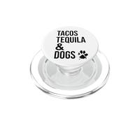 Dog Tequila,Drink Tequila Pet Dogs,Tacos Tequila and Dogs PopSockets PopGrip pour MagSafe