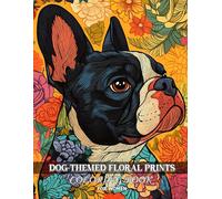 Dog-Themed Floral Prints Coloring Book: Bring Artistic Relaxation with Golden Retriever, Poodle, Boxer, Beagle,... Perfect for Kids Ages 8-12 and Adults Who Love Pets and Detailed Art