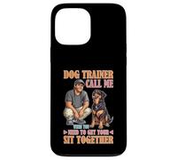 Dog Trainer Call Me to Fix Your Sit Together Coque pour iPhone 13 Pro Max