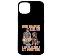 Dog Trainer Call Me to Fix Your Sit Together Coque pour iPhone 15 Plus