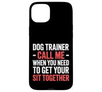 Dog Trainer Call Me to Fix Your Sit Together |- Coque pour iPhone 15 Plus