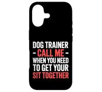 Dog Trainer Call Me to Fix Your Sit Together |- Coque pour iPhone 17