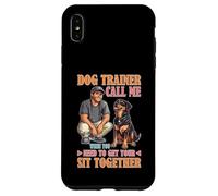 Dog Trainer Call Me to Fix Your Sit Together Coque pour iPhone XS Max