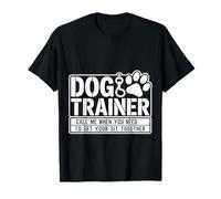 Dog Trainer Call Me to Fix Your Sit Together ---- T-Shirt