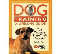 Dog Training a Lifelong Guide Arden Moore (Auteur)
