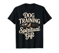 Dog Training Is My Spiritual Gift Dog Trainer T-Shirt