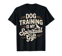 Dog Training Is My Spiritual Gift Dog Trainer T-Shirt