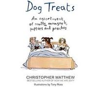 Dog Treats: An Assortment of Mutts, Mongrels, Puppies and Pooches Matthew, Christopher (Auteur)
