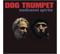 Dog Trumpet - Medicated Spirits [Import]