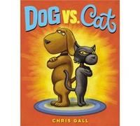 Dog vs. Cat by Chris Gall Chris Gall (Auteur)