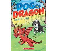 Dog Vs. Dragon (Dog Vs. #2) - Maggie Chang - Scholastic Inc. - ebook (ePub) - Livre