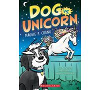 Dog vs. Unicorn (Dog vs. #1) - Maggie Chang - Scholastic paperbacks - ebook (ePub) - Livre