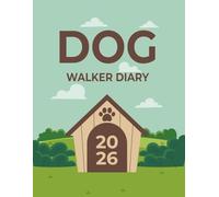 Dog Walker Diary 2026: Daily & Weekly Client Scheduler for Pet Business Owners with Monthly Planner and To Do Lists