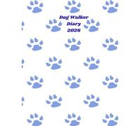 Dog Walker Diary 2026: Record all your client appointment times & details. Day to a page with hourly slots. Paw prints on interior pages. Perfect for self employed pet sitters.