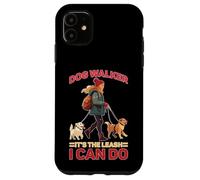 Dog Walker It's The Leash I Can Do Pet Canine Animal Coque pour iPhone 11