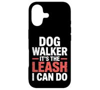 Dog Walker It's The Leash I Can Do Pet Canine Animal ||- Coque pour iPhone 17