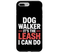 Dog Walker It's The Leash I Can Do Pet Canine Animal ||- Coque pour iPhone 7 Plus/8 Plus