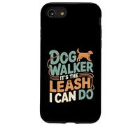 Dog Walker It's The Leash I Can Do Pet Canine Animal ---- Coque pour iPhone SE (2020) / 7 / 8